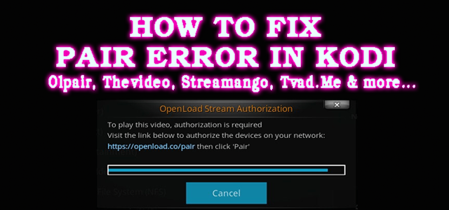 olpair, Fix-thevideo.me/pair-and-openload.co/pair-on-Kodi