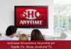 showtime anytime.com/activate, Activate Showtime Anytime, Showtime Anytime, Showtime Anytime App
