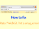 webgl hit a snag, webgl, what is WebGL, Google Chrome browser
