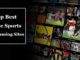 sports streaming sites, free sports streaming sites, best Sports Streaming Sites